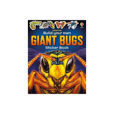 Build Your Own Giant Bugs Sticker Book - (Build Your Own Sticker Book) by Sam Smith (Paperback)