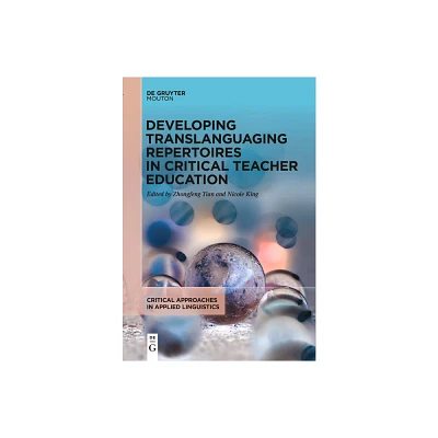 Developing Translanguaging Repertoires in Critical Teacher Education - (Critical Approaches in Applied Linguistics [Crital]) (Paperback)