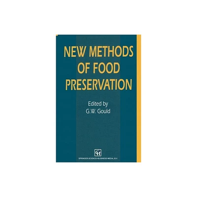 New Methods of Food Preservation - by G W Gould (Paperback)