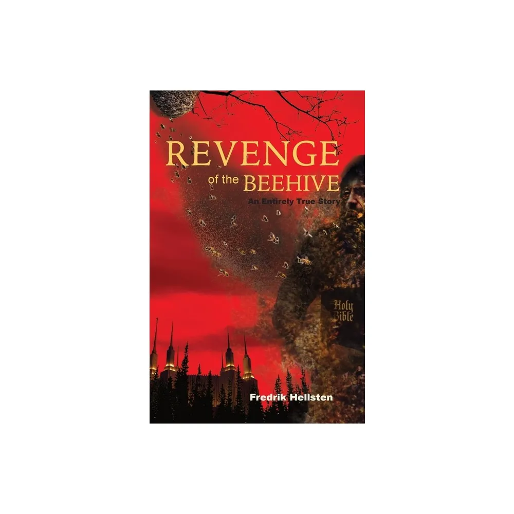 Trilogy Christian Publishing Revenge of the Beehive - by Fredrik Hellsten  (Paperback) | The Market Place