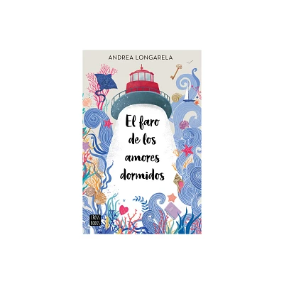 El Faro de Los Amores Dormidos - (Paperback)