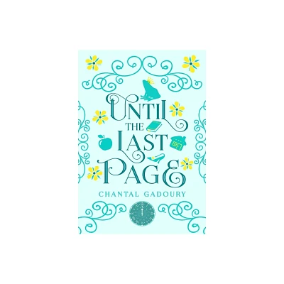 Until the Last Page - (Wanderer of Pages) by Chantal Gadoury (Hardcover)