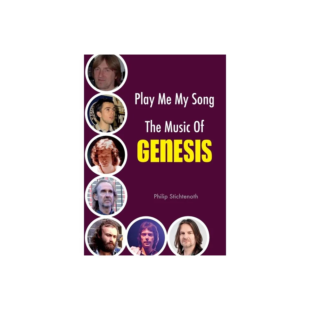 Play Me My Song - The Music of Genesis - by Philip Stichtenoth (Paperback)