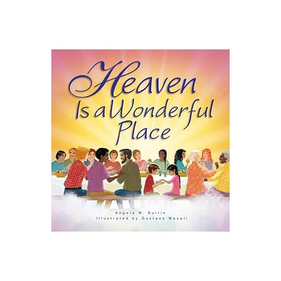 Heaven Is a Wonderful Place - by Angela Burrin (Paperback)