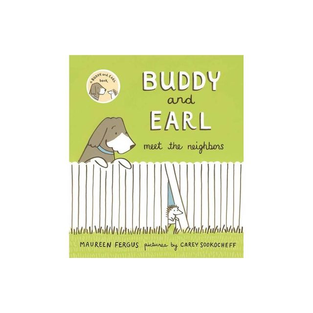 Buddy and Earl Meet the Neighbors - by Maureen Fergus (Hardcover)