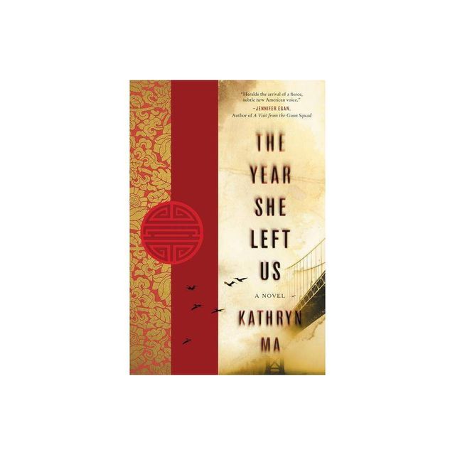 The Year She Left Us - by Kathryn Ma (Paperback)