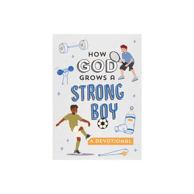 How God Grows a Strong Boy - by Elijah Adkins (Paperback)