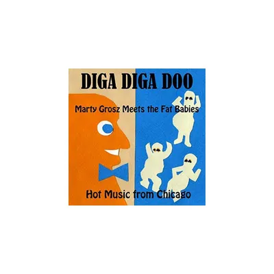 Marty Grosz Meets the Fat Babies - Diga Diga Doo (CD)