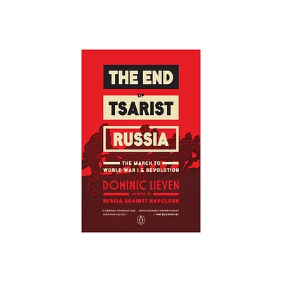 The End of Tsarist Russia - by Dominic Lieven (Paperback)