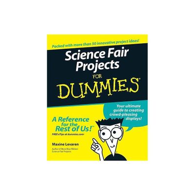 Science Fair Projects for Dummies - (For Dummies) by Maxine Levaren (Paperback)