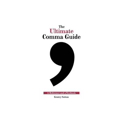 The Ultimate Comma Guide - by Sutton (Paperback)