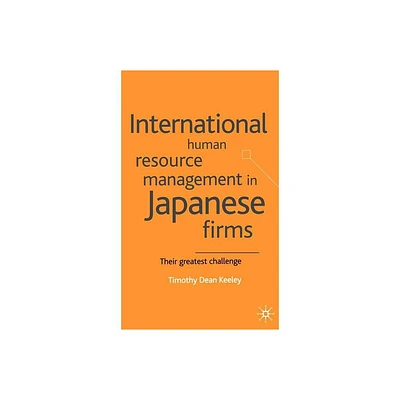 International Human Resource Management in Japanese Firms - by T Keeley (Hardcover)