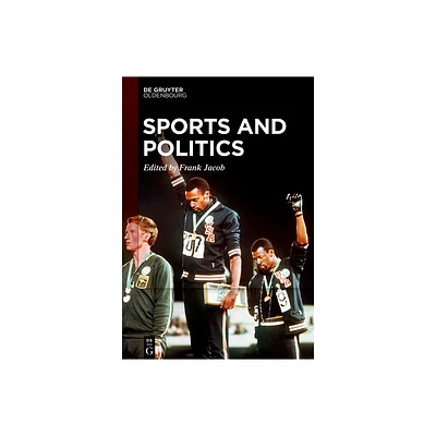 Sports and Politics - by Frank Jacob (Paperback)