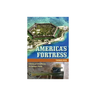 Americas Fortress - (Florida History and Culture) by Thomas Reid (Paperback)