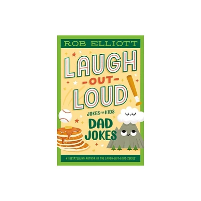 Laugh-Out-Loud: Dad Jokes - (Laugh-Out-Loud Jokes for Kids) by Rob Elliott (Paperback)