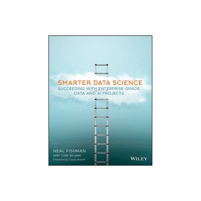 Smarter Data Science - by Neal Fishman & Cole Stryker (Paperback)