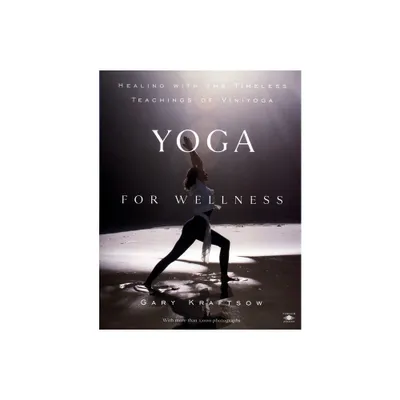 Yoga for Wellness - (Compass) by Gary Kraftsow (Paperback)