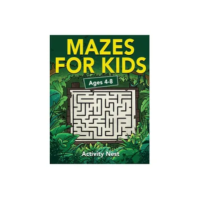 Mazes For Kids Ages 4-8 - by Activity Nest (Paperback)