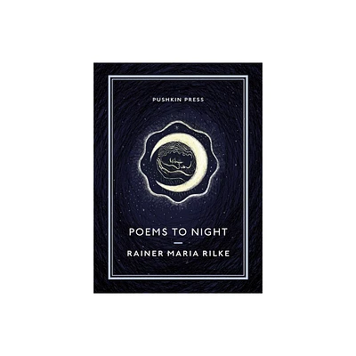 Poems to Night - (Pushkin Collection) by Rainer Maria Rilke (Paperback)