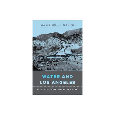 Water and Los Angeles - by William F Deverell & Tom Sitton (Paperback)