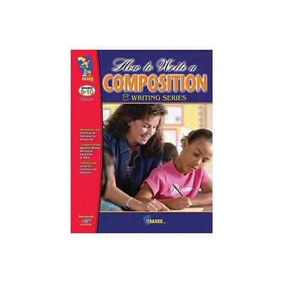 How to Write a Composition Grades 6-10 - by Terry Gadd (Paperback)