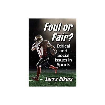 Foul or Fair? - by Larry Atkins (Paperback)