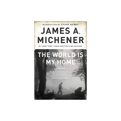 The World Is My Home - by James A Michener (Paperback)