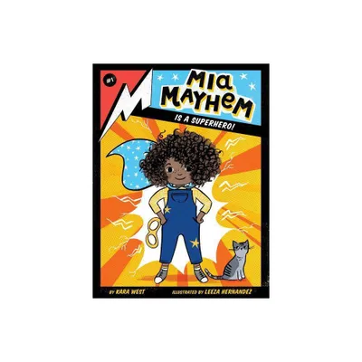 Mia Mayhem Is A Superhero! - By Kara West ( Paperback )