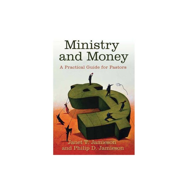 Ministry and Money - by Janet T Jamieson & Philip D Jamieson (Paperback)