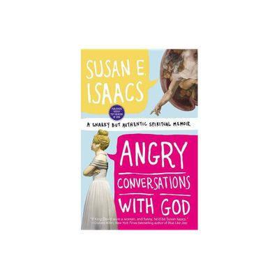 Angry Conversations with God - by Susan E Isaacs (Paperback)