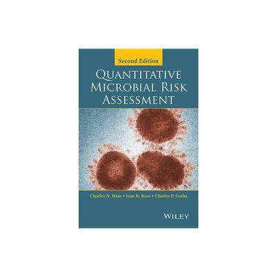 Quantitative Microbial Risk Assessment - 2nd Edition by Charles N Haas & Joan B Rose & Charles P Gerba (Hardcover)