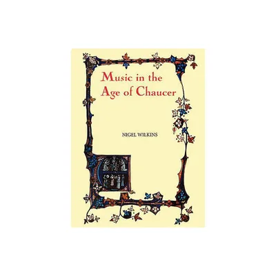 Music in the Age of Chaucer - (Chaucer Studies) 2nd Edition by Nigel Wilkins (Paperback)