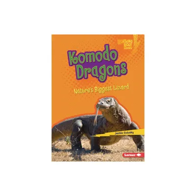 Komodo Dragons - (Lightning Bolt Books (R) -- Natures Most Massive Animals) by Jackie Golusky (Paperback)