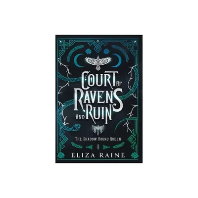 Court of Ravens and Ruin - Special Edition - (The Shadow Bound Queen Special Edition) by Eliza Raine (Hardcover)