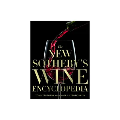 The New Sothebys Wine Encyclopedia - by Tom Stevenson (Hardcover)