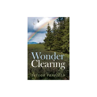 Wonder Clearing - by Taylor Penfield (Paperback)