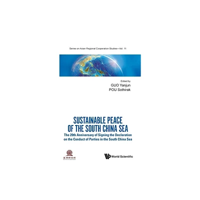 Sustainable Peace of the South China Sea - by Pou Sothirak Yanjun Guo (Hardcover)