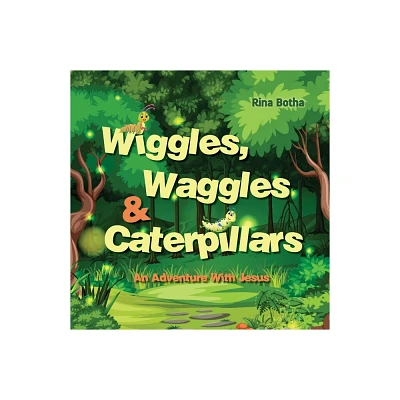 Wiggles, Waggles & Caterpillars - by Rina Botha (Paperback)