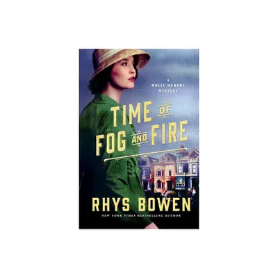 Time of Fog and Fire - (Molly Murphy Mysteries) by Rhys Bowen (Paperback)