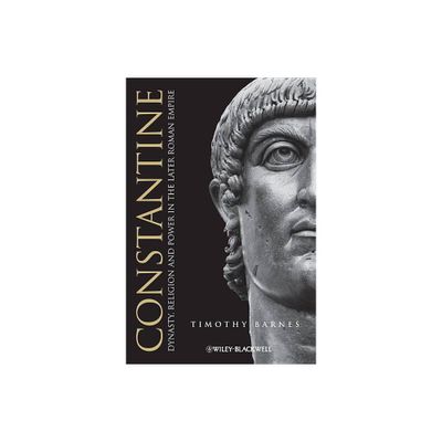 Constantine - (Blackwell Ancient Lives) by Timothy D Barnes (Paperback)