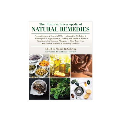 The Illustrated Encyclopedia of Natural Remedies - by Abigail Gehring (Paperback)