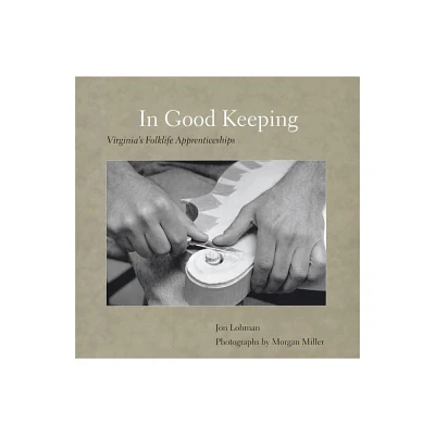 In Good Keeping - by Jon Lohman (Hardcover)