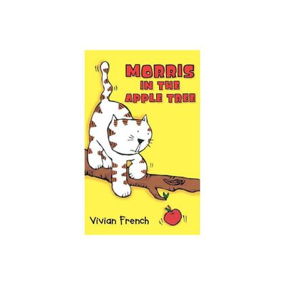 Morris in the Apple Tree - by Vivian French (Paperback)