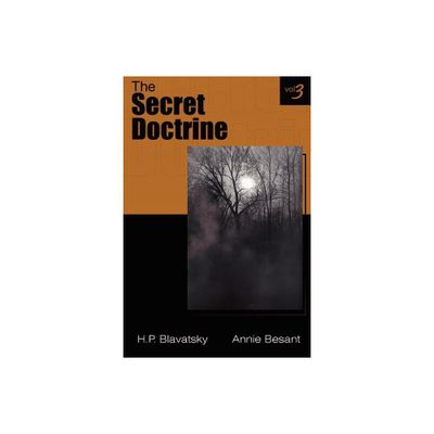 The Secret Doctrine Vol III - by Annie Wood Besant & Helena P Blavatsky (Paperback)