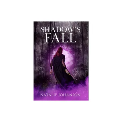 Shadows Fall - (Shadowstalker) by Natalie Johanson (Hardcover)