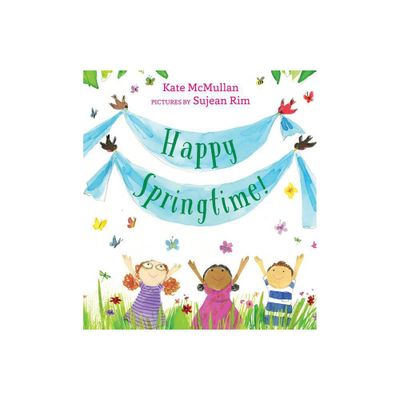 Happy Springtime! - by Kate McMullan (Hardcover)