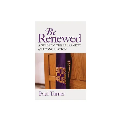 Be Renewed - by Paul Turner (Paperback)