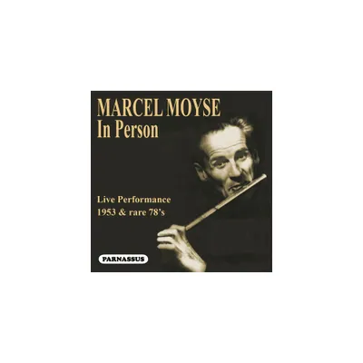 Marcel Moyse & Blanche Honegger-Moyse - Marcel Moyse: In person (1953 Live performance & rare 78s) (CD)