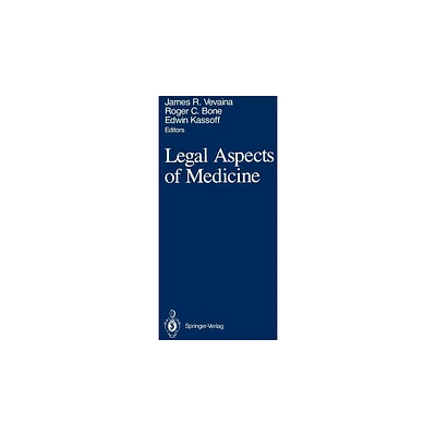 Legal Aspects of Medicine - by James R Vevaina & Roger C Bone & Edwin Kassoff (Paperback)