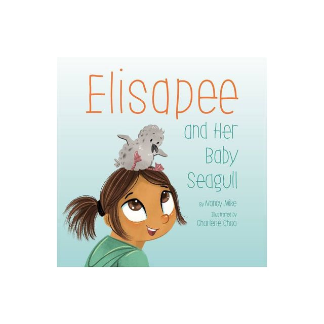 Elisapee and Her Baby Seagull - by Nancy Mike (Paperback)